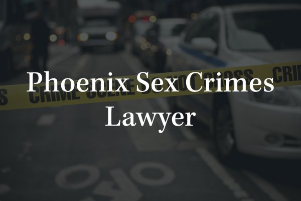 Phoenix Sex Crimes Lawyer Ciccarelli Law Offices Az