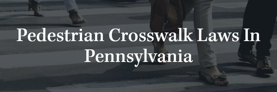 Pedestrian Crosswalk laws in PA