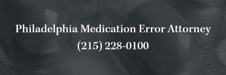 Philadelphia Medication Error Lawyer
