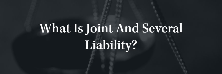 What is Joint and Several Liability