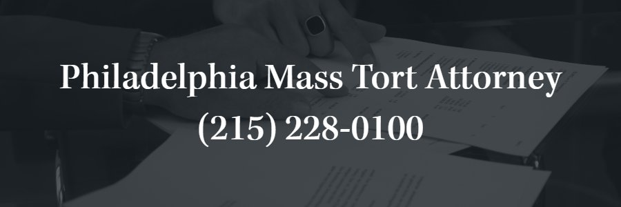 Philadelphia mass tort lawyer