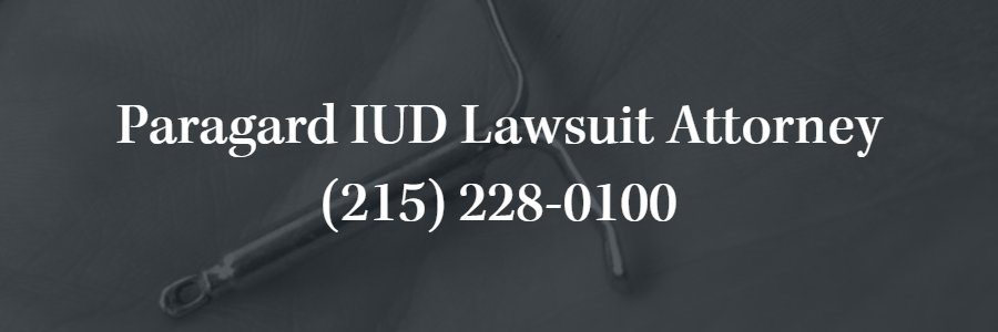 Philadelphia Paragard IUD Lawsuit Attorney