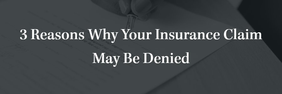 Reasons your Insurance Claim Can Be Denied