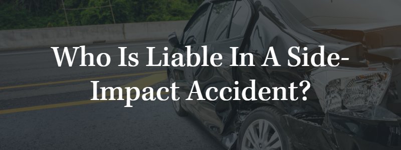 Who Is Liable in a Side-Impact Accident?