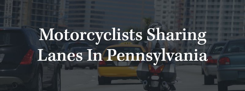 Motorcyclists Sharing Lanes in Pennsylvania