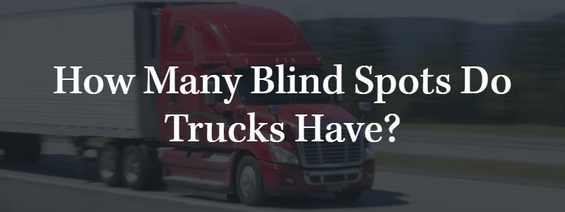 How Many Blind Spots Do Trucks Have?