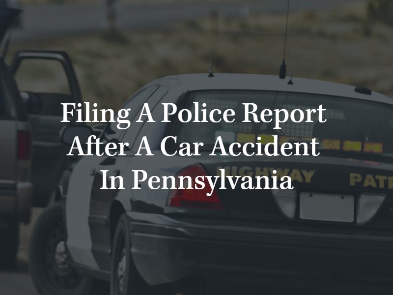 Filing a Police Report After a Car Accident in Pennsylvania