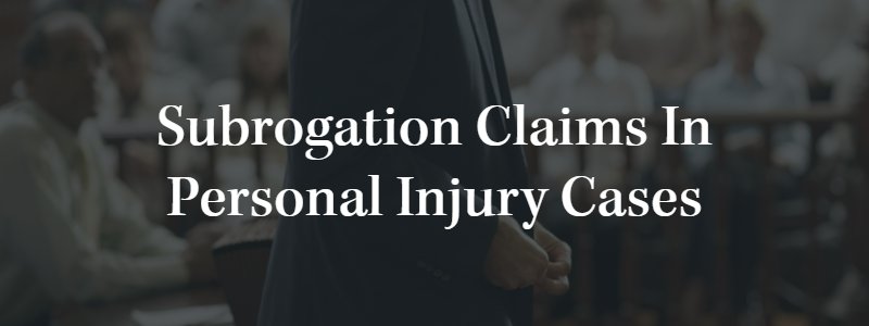 Subrogation Claims in Personal Injury Cases