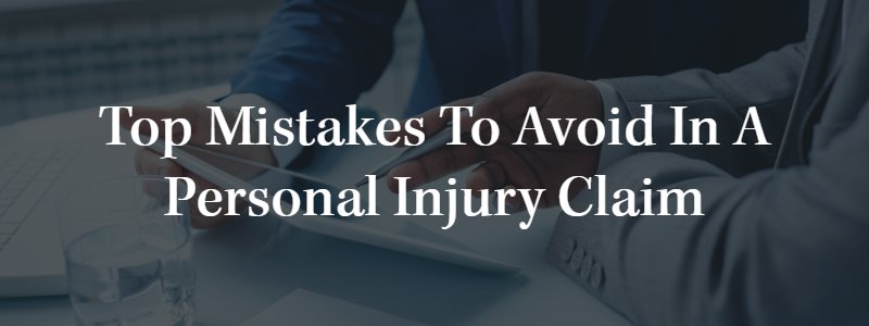 Top Mistakes to Avoid in a Personal Injury Claim