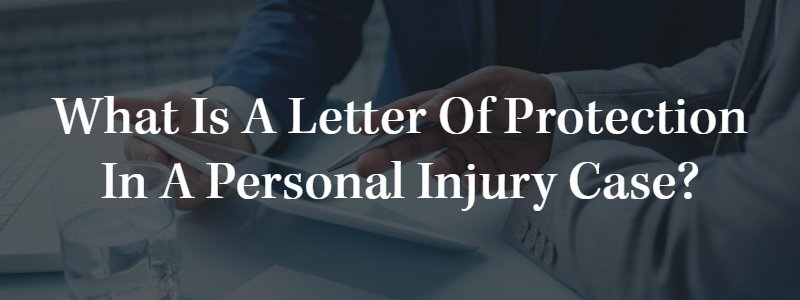What is a Letter of Protection in a Personal Injury Case?
