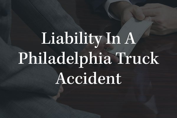 Truck accident lawyer in Philadelphia 
