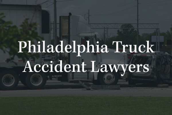 Philadelphia truck accident lawyers 