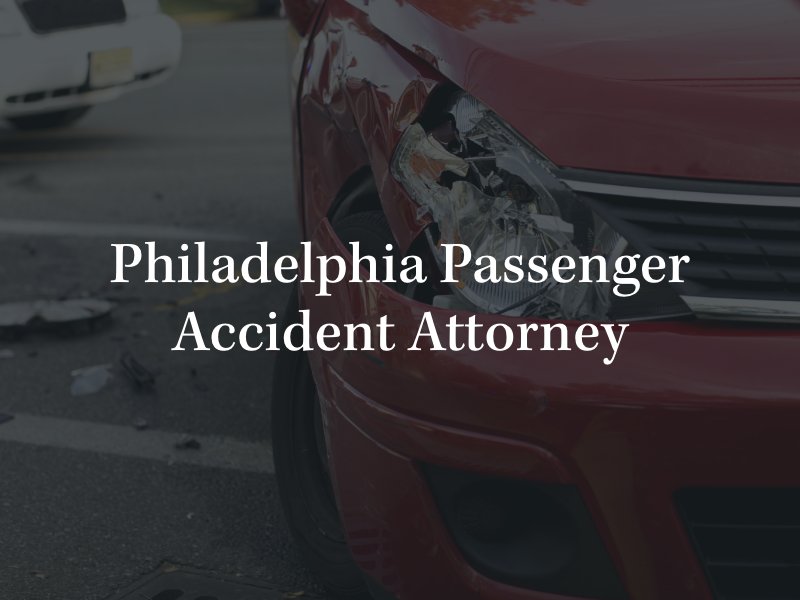Philadelphia passenger accident lawyer 