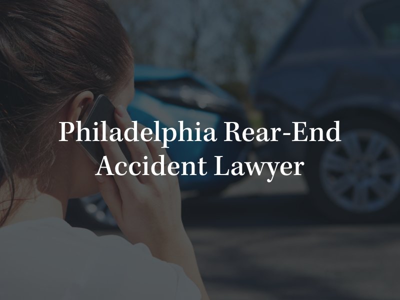 Philadelphia rear end accident attorney 