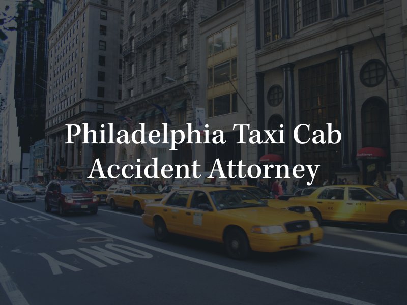 Philadelphia taxi cab injury lawyer 