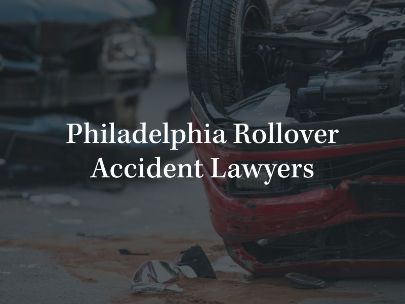 Philadelphia rollover accident attorney 