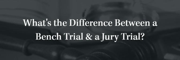 Bench Trial Vs Jury Trial In A Criminal Case 