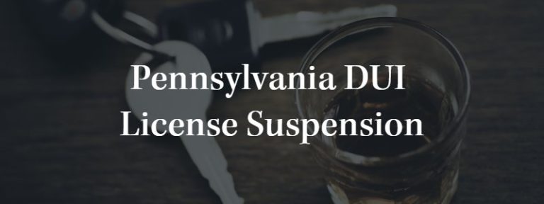 Dui Arrest License Suspension Process In Pennsylvania 2846