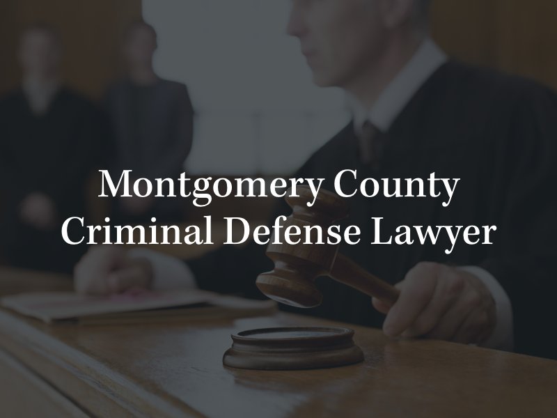 Montgomery criminal defense lawyer