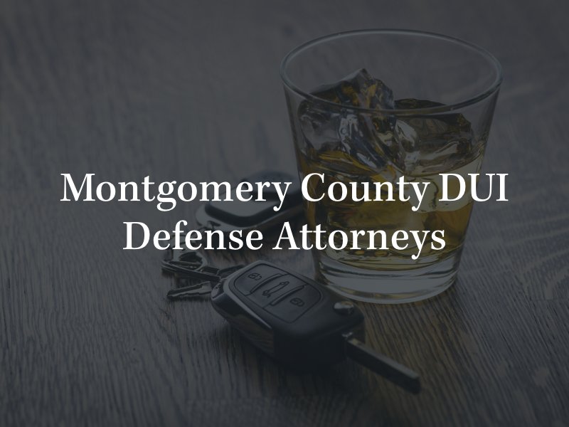 Montgomery DUI defense lawyer