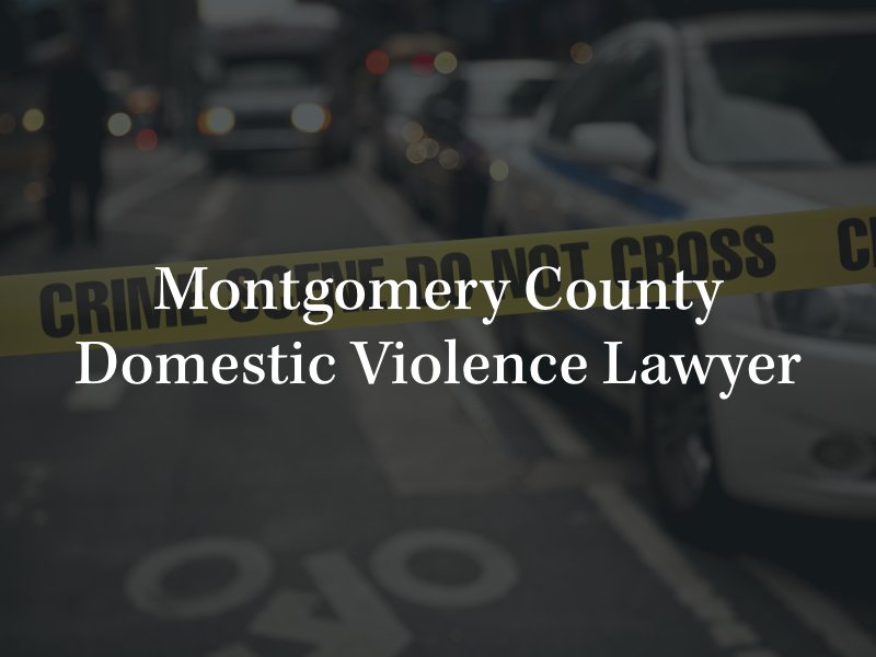 Montgomery county domestic violence lawyer 