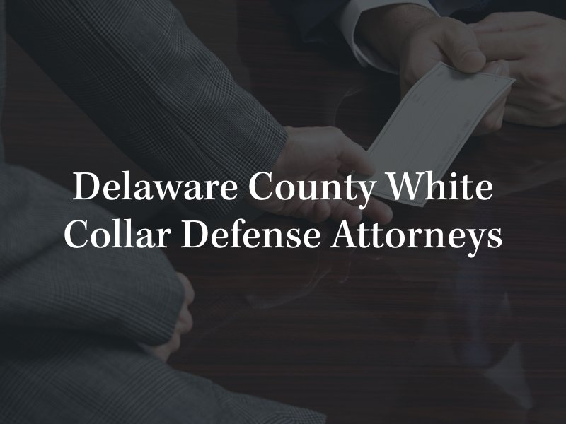Delaware county white collar crimes