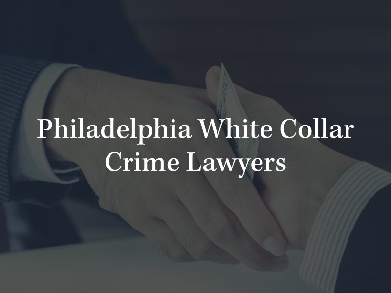 Philadrlphia white collar crimes attorney 