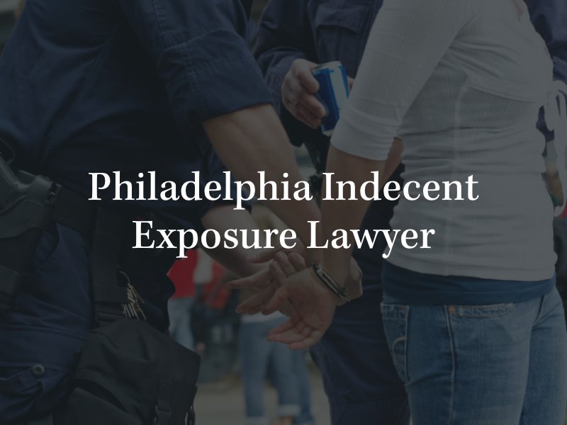 Philadelphia indecent exposure lawyer