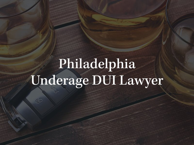 Philadelphia Underage DUI Lawyer