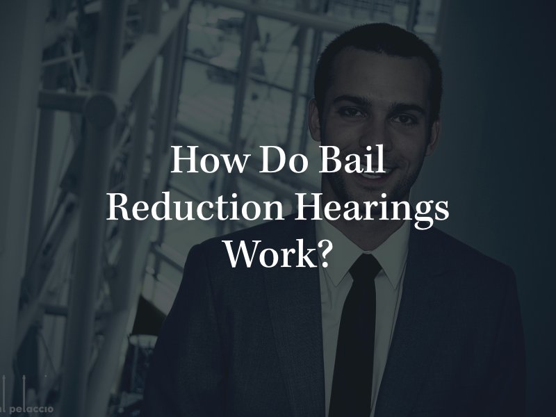 How Do Bail Reduction Hearings Work?