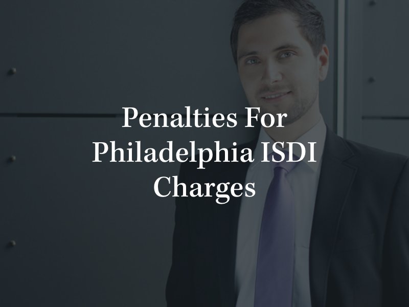 Penalties for Philadelphia ISDI Charges